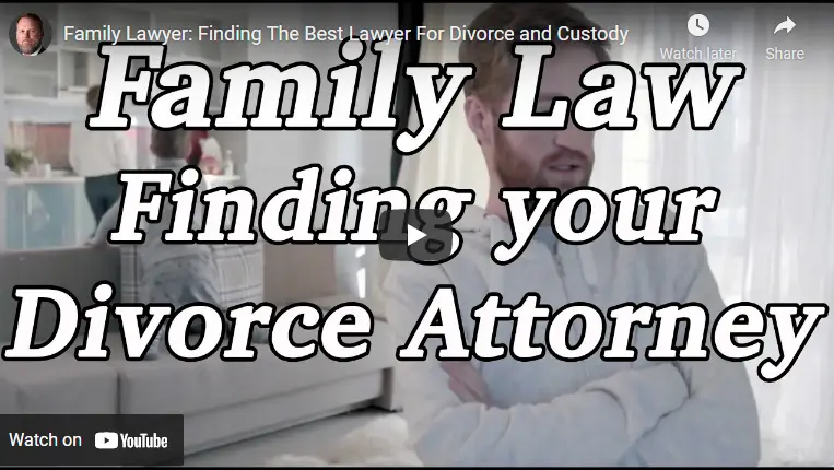 Family Lawyer Finding The Best Lawyer For Divorce and Custody