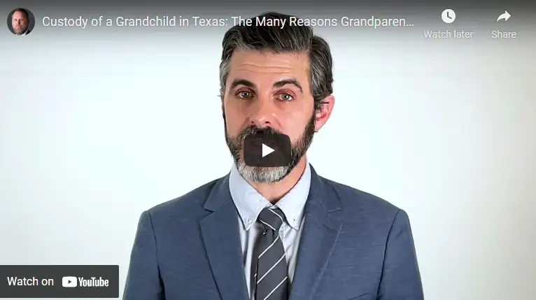 Custody of a Grandchild in Texas - The Many Reasons Grandparents Can File