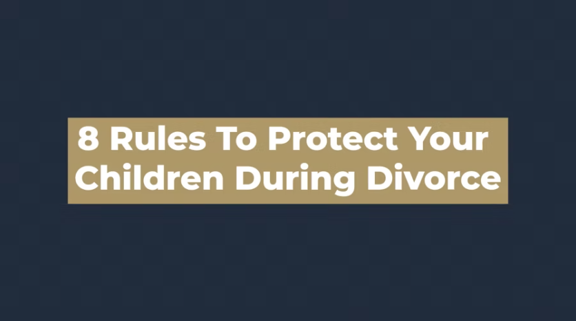 8 Rules to Protect Your Children During Divorce