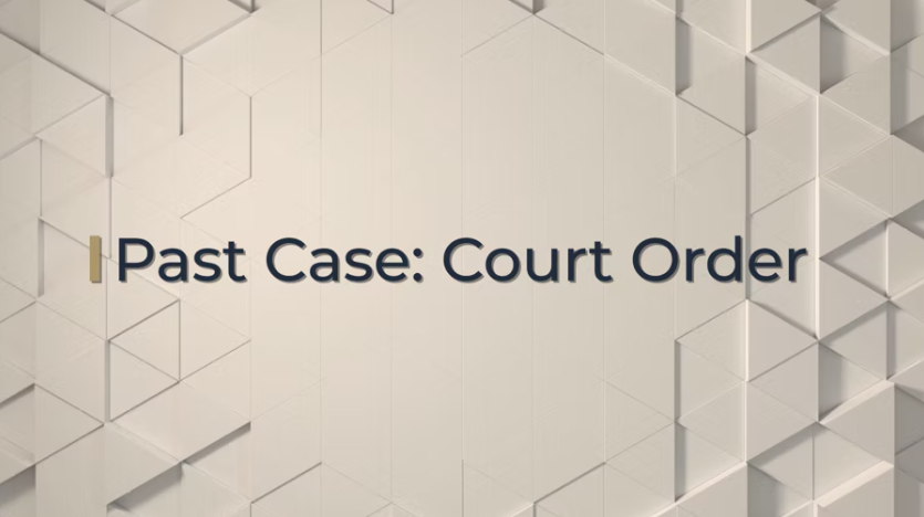 Past Case: Court Order